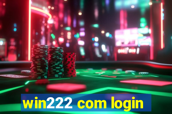 win222 com login